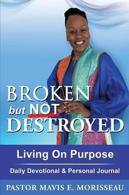 Broken but Not Destroyed(English, Paperback, Morisseau Pastor Mavis E)