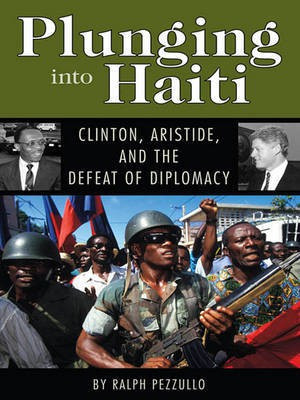Plunging Into Haiti(English, Electronic book text, Pezzullo Ralph)