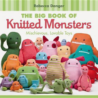 The Big Book of Knitted Monsters(English, Electronic book text, Danger Rebecca)