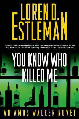 You Know Who Killed Me(English, Electronic book text, Estleman Loren D Author)