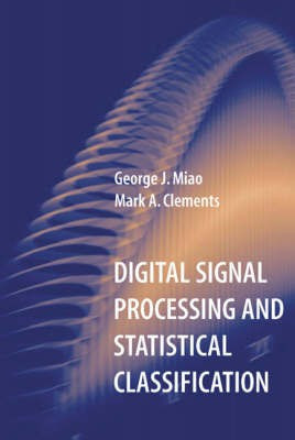 Digital Signal Processing and Statistical Classification(English, Hardcover, Clements Mark)