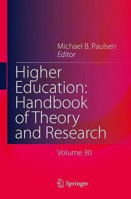 Higher Education: Handbook of Theory and Research; Volume 30(English, Electronic book text, unknown)