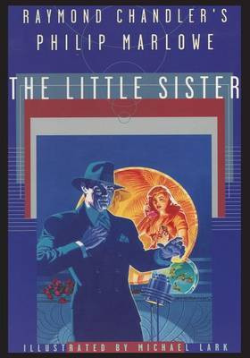 Raymond Chandler's Philip Marlowe, The Little Sister(English, Paperback, Chandler Raymond)
