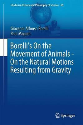 Borelli's on the Movement of Animals - On the Natural Motions Resulting from Gravity(English, Electronic book text, unknown)