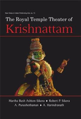 The Royal Temple Theater of Krishnattam(English, Hardcover, Ashton-Sikora Martha Bush)