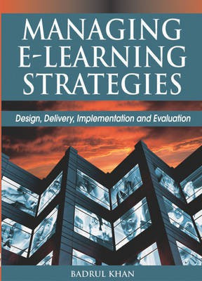Managing E-Learning Strategies: Design, Delivery, Implementation and Evaluation(English, Electronic book text, Khan Badrul)