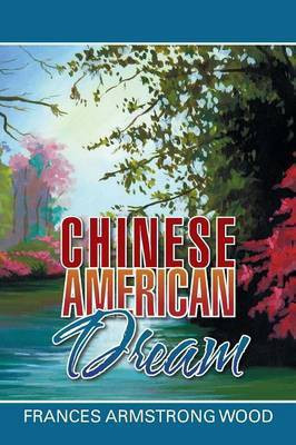 Chinese American Dream(English, Paperback, Wood Frances Armstrong)