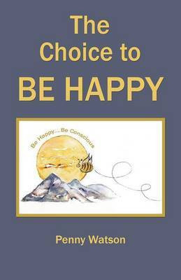 The Choice to Be Happy(English, Paperback, Watson Penny)