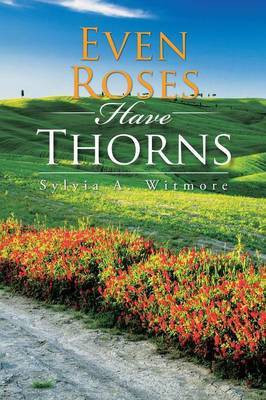 Even Roses Have Thorns(English, Paperback, Witmore Sylvia a)