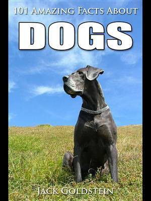 101 Amazing Facts about Dogs(English, Electronic book text, Goldstein Jack)