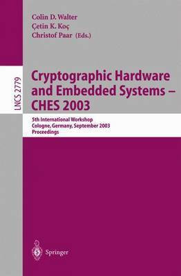 Cryptographic Hardware and Embedded Systems -- Ches 2003(English, Electronic book text, unknown)