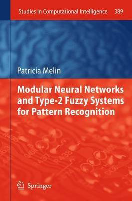 Modular Neural Networks and Type-2 Fuzzy Systems for Pattern Recognition(English, Paperback, Melin Patricia)