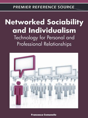 Networked Sociability and Individualism: Technology for Personal and Professional Relationships(English, Electronic book text, unknown)