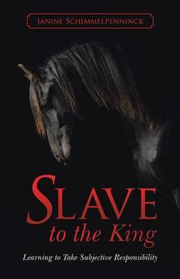 Slave to the King(English, Paperback, Schimmelpenninck Janine)