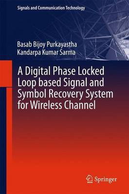 A Digital Phase Locked Loop Based Signal and Symbol Recovery System for Wireless Channel(English, Electronic book text, unknown)