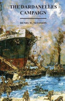 The Dardanelles Campaign(English, Paperback, W Nevinson Henry)