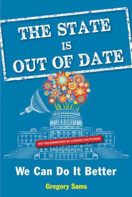 State is out of Date(English, Electronic book text, Sams Gregory)