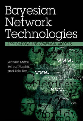 Bayesian Network Technologies: Applications and Graphical Models(English, Electronic book text, unknown)