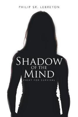 Shadow of the Mind(English, Paperback, Lebreton Philip Sr)