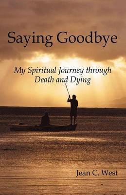 Saying Goodbye(English, Paperback, West Jean C)