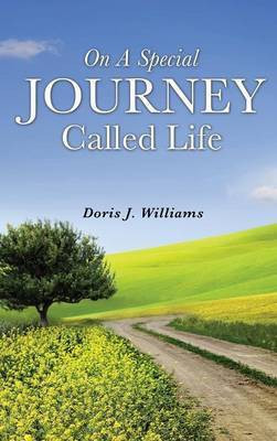 On a Special Journey Called Life(English, Hardcover, Williams Doris J)
