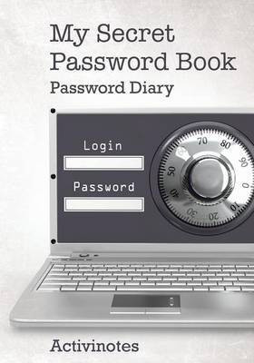 My Secret Password Book - Password Diary(English, Paperback, Activinotes)
