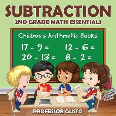 Subtraction 2Nd Grade Math Essentials Children's Arithmetic Books(English, Paperback, Gusto Professor)