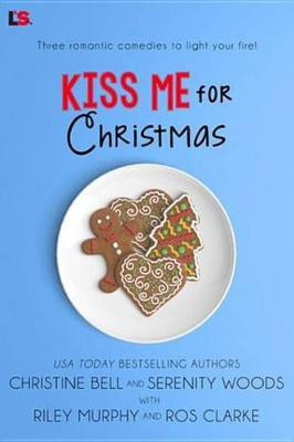 Kiss Me for Christmas(English, Electronic book text, Professor of Law Bell Christine)