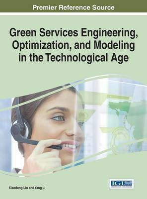Green Services Engineering, Optimization, and Modeling in the Technological Age(English, Electronic book text, unknown)