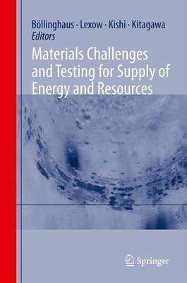 Materials Challenges and Testing for Supply of Energy and Resources(English, Electronic book text, Bollinghaus Thomas)