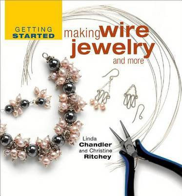 Getting Started Making Wire Jewelry and More(English, Electronic book text, Chandler Linda)