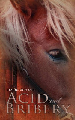 Acid and Bribery(English, Paperback, Off Jeanne Ann)