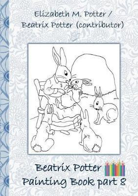 Beatrix Potter Painting Book Part 8 ( Peter Rabbit )(English, Paperback, Potter Beatrix)