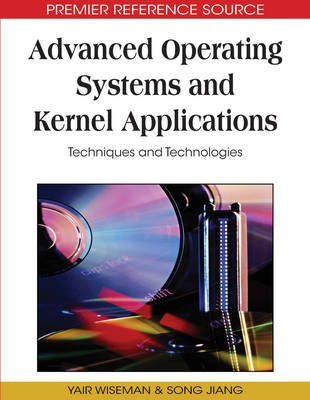 Advanced Operating Systems and Kernel Applications: Techniques and Technologies(English, Electronic book text, unknown)