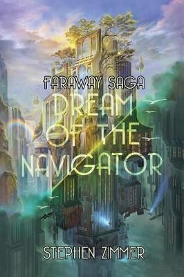 Dream of the Navigator(English, Paperback, Zimmer Stephen)