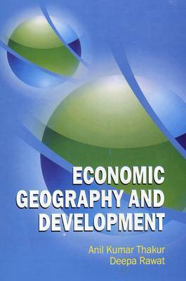 Economic Geography and Development(English, Hardcover, Thakur Anil Kumar)