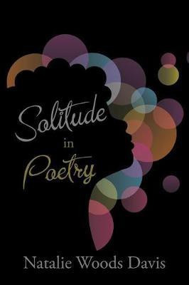 Solitude in Poetry(English, Paperback, Davis Natalie Woods)