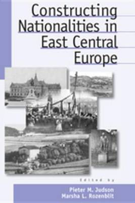 Constructing Nationalities in East Central Europe(English, Electronic book text, unknown)