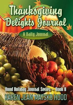 Thanksgiving Delights Journal(English, Hardcover, Hood Karen Jean Matsko)