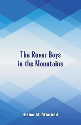 The Rover Boys In The Mountains(English, Paperback, Winfield Arthur M)