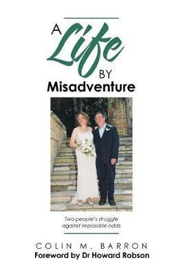 A Life by Misadventure(English, Paperback, Barron Colin M)