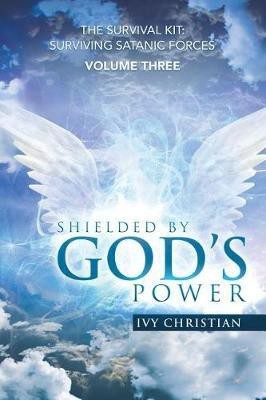 Shielded by God's Power(English, Paperback, Christian Ivy)