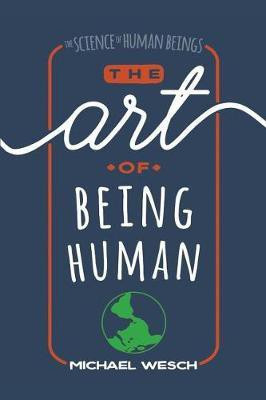 The Art of Being Human(English, Paperback, Wesch Michael)