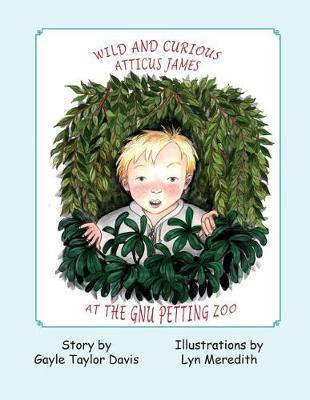 Wild and Curious Atticus James at the Gnu Petting Zoo(English, Paperback, Davis Gayle Taylor)