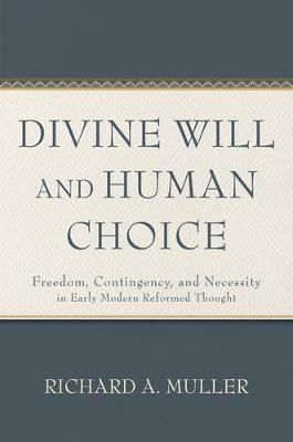 Divine Will and Human Choice(English, Electronic book text, Muller Richard A.)