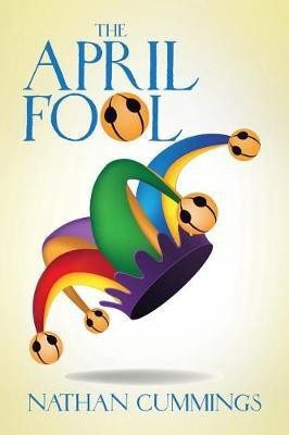 The April Fool(English, Paperback, Nathan Cummings)