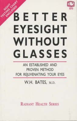 Better Eyesight without Glasses(English, Paperback, Bates William H.)