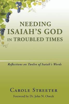Needing Isaiah's God in Troubled Times(English, Paperback, Streeter Carole)