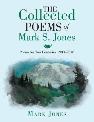 The Collected Poems of Mark S. Jones(English, Paperback, Jones Mark)
