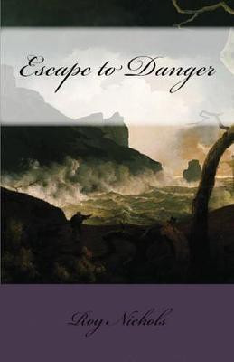 Escape to Danger(English, Paperback, Nichols Roy)